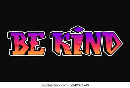 Be Kind word trippy psychedelic graffiti style letters.Vector hand drawn doodle cartoon logo Be Kind illustration. Funny cool trippy letters, fashion, graffiti style print for t-shirt, poster 