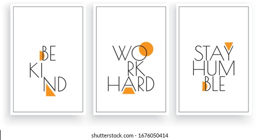 Be kind, work hard, stay humble, vector. Scandinavian minimalism art design. Three pieces poster design. Wall art, wall artwork. Wording design, lettering.