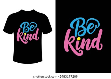 Be kind, World kindness day typography t-shirt design vector