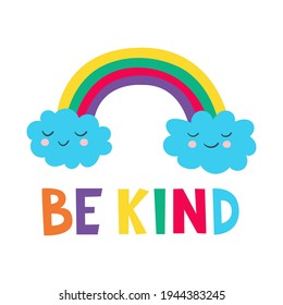 Be kind written lettering with rainbow. Vector illustration. Baby print. Colourful typography design in Scandinavian style. Good for postcard, banner, t-shirt print, invitation.