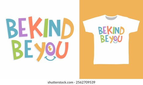 Be kind be you typography hand drawn, vector ready for print on t-shirt and other uses.