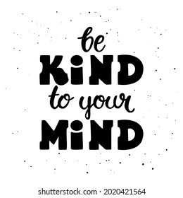 335 Be kind to your mind Images, Stock Photos & Vectors | Shutterstock