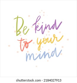 Be Kind Your Mind Mental Health Stock Vector (Royalty Free) 2184027913 ...