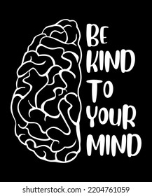 Sea Amable Con Su Mente Los Asuntos De Salud Mental Concienciación Regalo Camiseta
