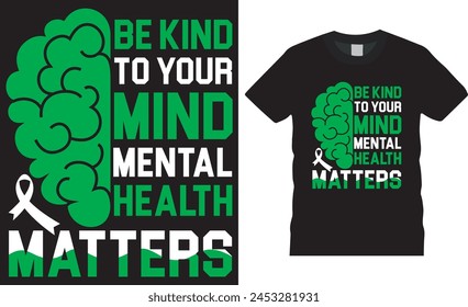 Sea amable con su mente asuntos de salud mental, conciencia de salud mental diseño de camiseta Plantilla de Vector. salud mental citas únicas motivacionales diseño de camiseta. Este diseño está listo para cualquier artículo de impresión. 