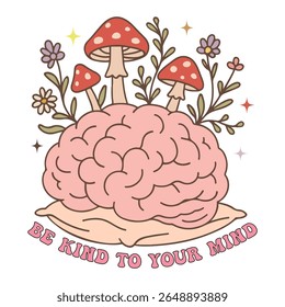 Be Kind to Your Mind - Mental Health Matters T-shirt vector, Self Love illustration, Inspirational saying, Funny Health Care Positive shirts