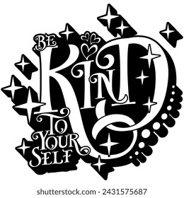 be kind to yourself black vector graphic design and cut file