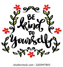 Be kind to yourself hand lettering. Poster quote.