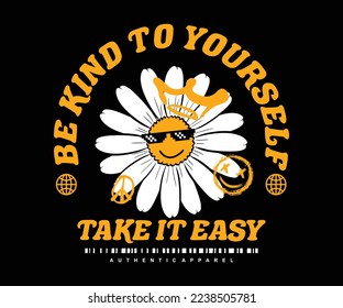 be kind to yourself motivational quote t shirt design, vector graphic, typographic poster or tshirts street wear and urban style