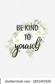 Be kind to yourself phrase print floral vintage wall art abstract home decor lettering leaves art work, vector