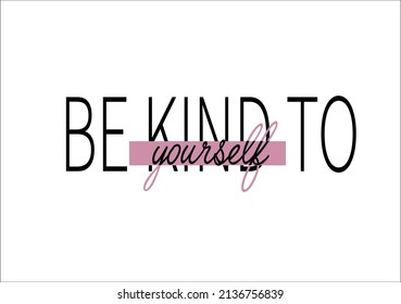 Be Kind Yourself Pink Vector Stock Vector (royalty Free) 2136756839 