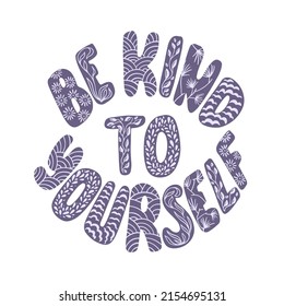 Be kind to yourself. Round lettering design with floral ornaments on the letters in purple. Self-care print for postcards and fabrics.