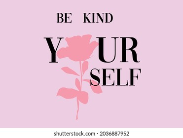 Be Kind Yourself Slogan Text Rose Stock Vector (Royalty Free ...