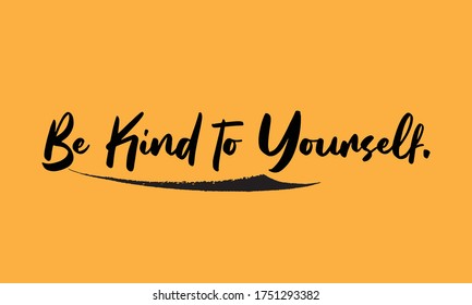 Be Kind to Yourself Typography  Black Color Text On Yellow Background