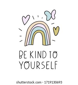 Be kind to yourself. Vector illustration on white background. Best for greeting card, t shirt, print, stickers, posters design.