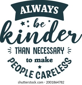 Sé más amable. Citas divertidas para camisetas, stickers y otros
