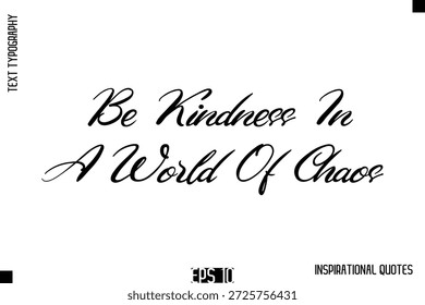 Sé Amable En Un Mundo De Caos - Elegante Texto Motivacional Tipografía Vector Cita