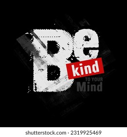 be kind,slogan graphic for t-shirt,banner,poster etc.