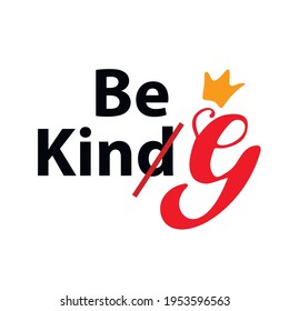 Be king a phrase to print on a T-shirt, mug, postcard, or sticker. Digital hand lettering, vector, inscription, illustration. luxury crown