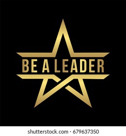 Be A Leader Lettering Design With Abstract Gold Star Logo Icon Isolated In Black