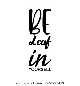 be leaf in your sell black letter quote