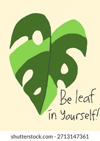 Sé Hoja en Ti Mismo - Motivational Monstera Heart