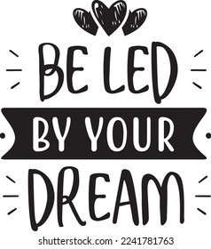 Be Led By Your Dream eps File