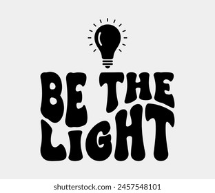 Be The Light, Christian design, Christian bundle, Christian T-shirt design, Christian quotes design