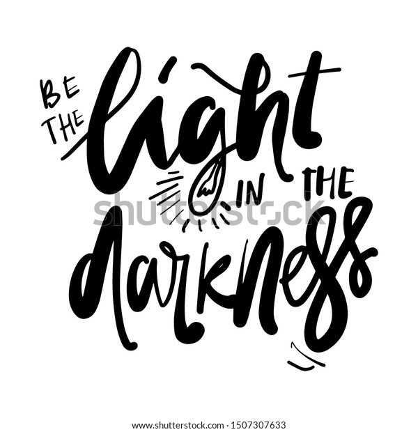 Be Light Darkness Motivational Quote Hand Stock Vector Royalty Free