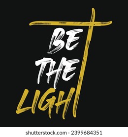 Be the light Jesus or god typography tshirt design 