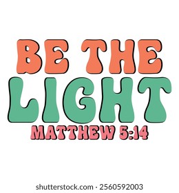 
Be The Light Matthew 5 14 T shirt Design Lover