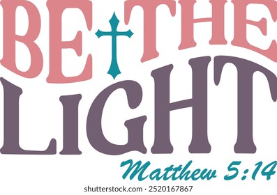 Be the light Matthew 5:14, Jesus desig