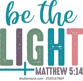 Be the light Matthew 5:14, Jesus desig