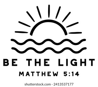 be the light matthew 5:14 Svg,Christian,Love Like Jesus, XOXO, True Story,Religious Easter,Mirrored,Faith Svg,God, Blessed 
 svg