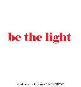 Be light on a white background