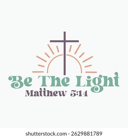 Be The Light Retro T shirt Design Sublimation