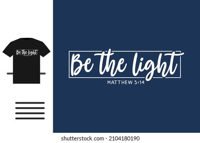 Be the light t shirt design