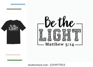 Be the light t shirt design