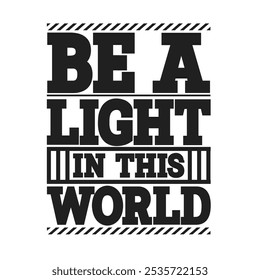 Be a Light in This World: Inspirational Vector for Spreading Positivity