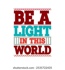 Be a Light in This World: Inspirational Vector for Spreading Positivity