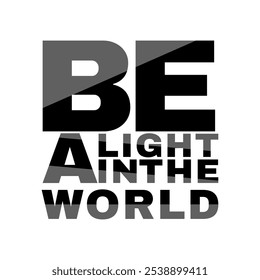 Be a Light in This World: Inspirational Vector for Spreading Positivity