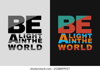 Be a Light in This World: Inspirational Vector for Spreading Positivity