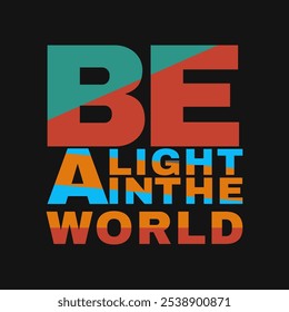 Be a Light in This World: Inspirational Vector for Spreading Positivity