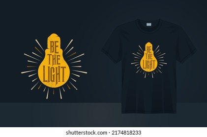 Be the Light vintage grunge t-shirt design for t-shirt printing, poster, wall art, clothing, fashion tshirt vector illustration