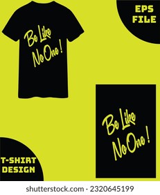 Be Like NO One! Black T-shirt Design