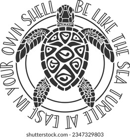 Be Like The Sea Turtle - Sea Turtle Design