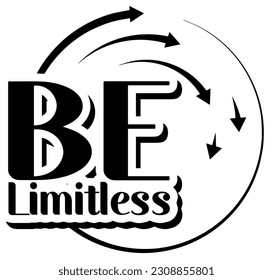  Be Limitless t shrit typography design, Passion in Print, Creative Letterplay, "Limitless Expressions: Typography Unleashed"