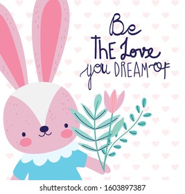 be the love you dream of cute rabbit with flower hearts background vector illustration