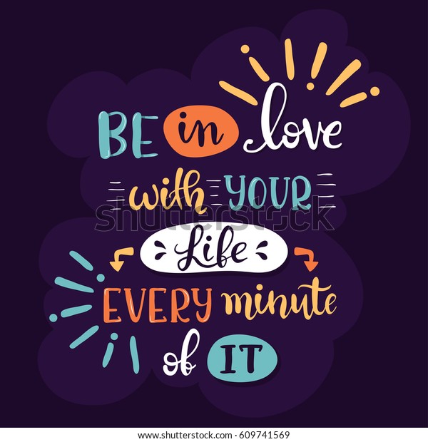 Be Love Your Life Every Minute Stock Vector Royalty Free