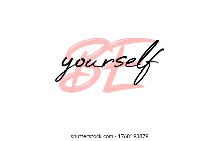 Be Love yourself quote. Single word. Modern calligraphy text. Design print for t shirt